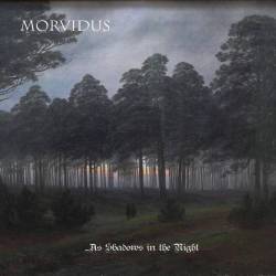 Morvidus : .​.​.​As Shadows in the Night